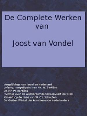 [Gutenberg 48113] • De complete werken van Joost van Vondel / Met eene voorrede van H.J. Allard, leraar aan 't seminarie te Kuilenburg. 1